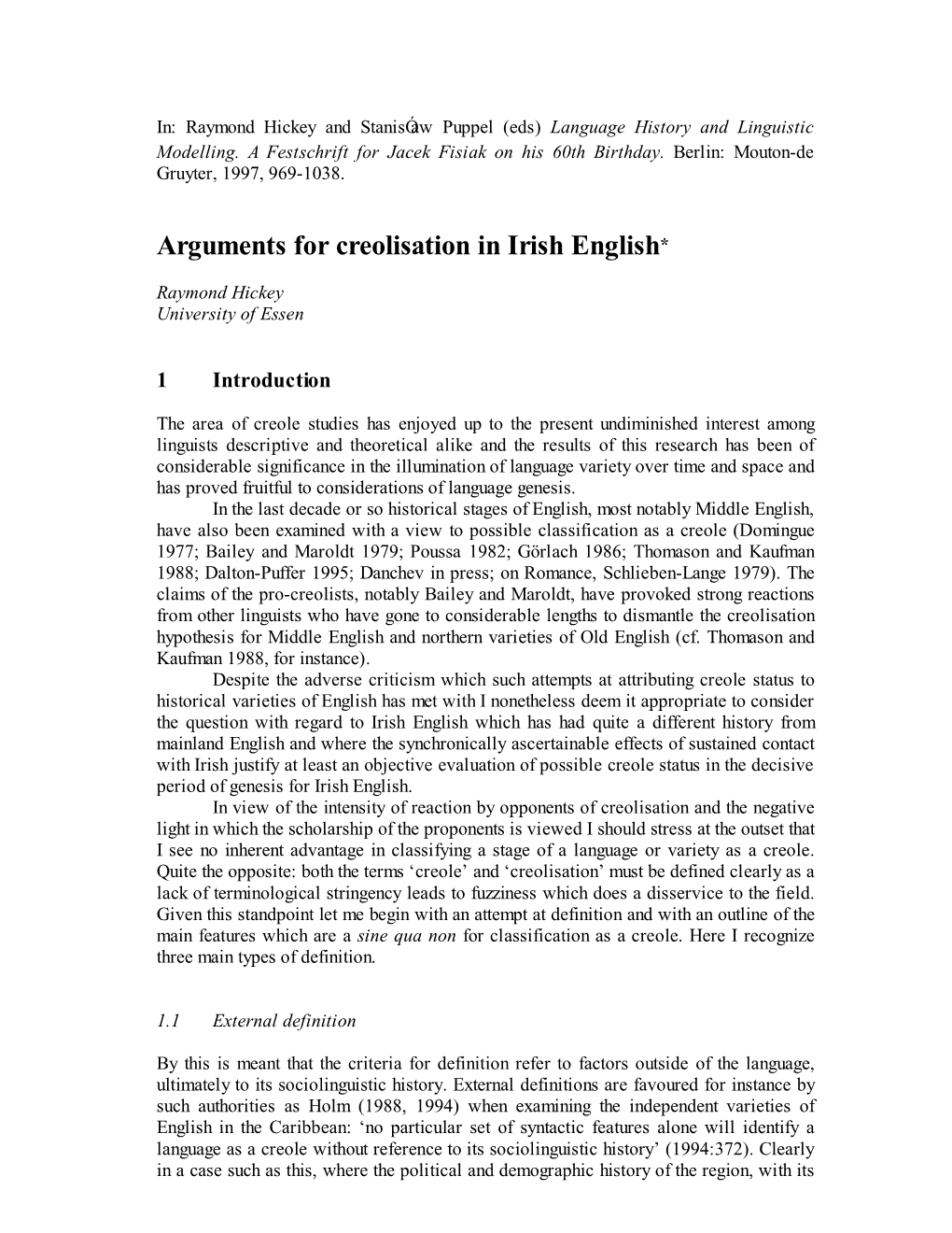 Arguments for Creolisation in Irish English*