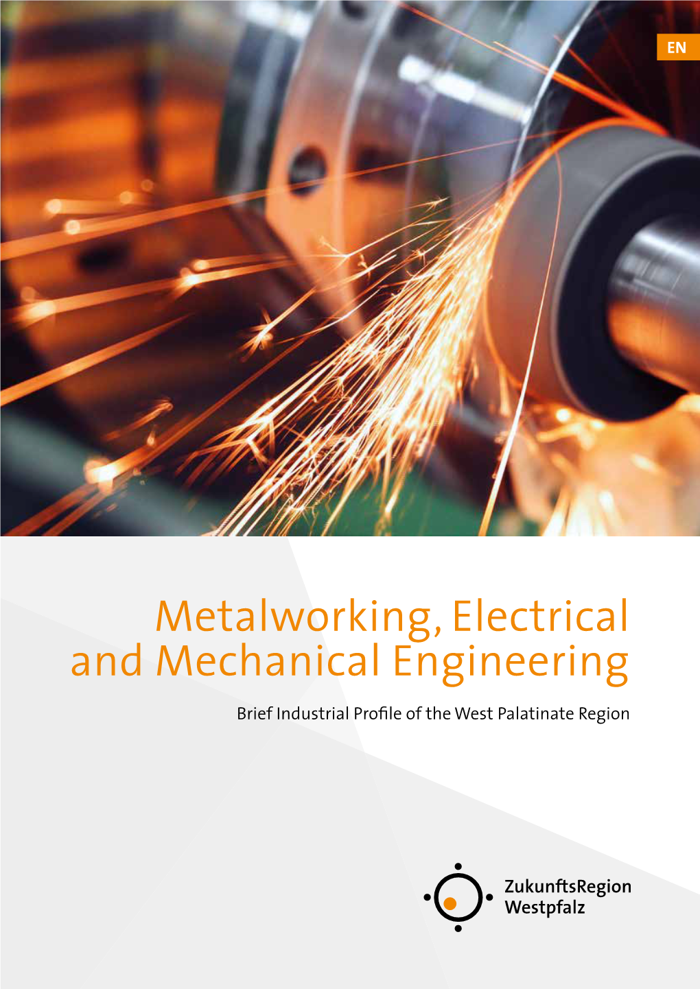Metalworking, Electrical and Mechanical Engineering Brief Industrial Profile of the West Palatinate Region