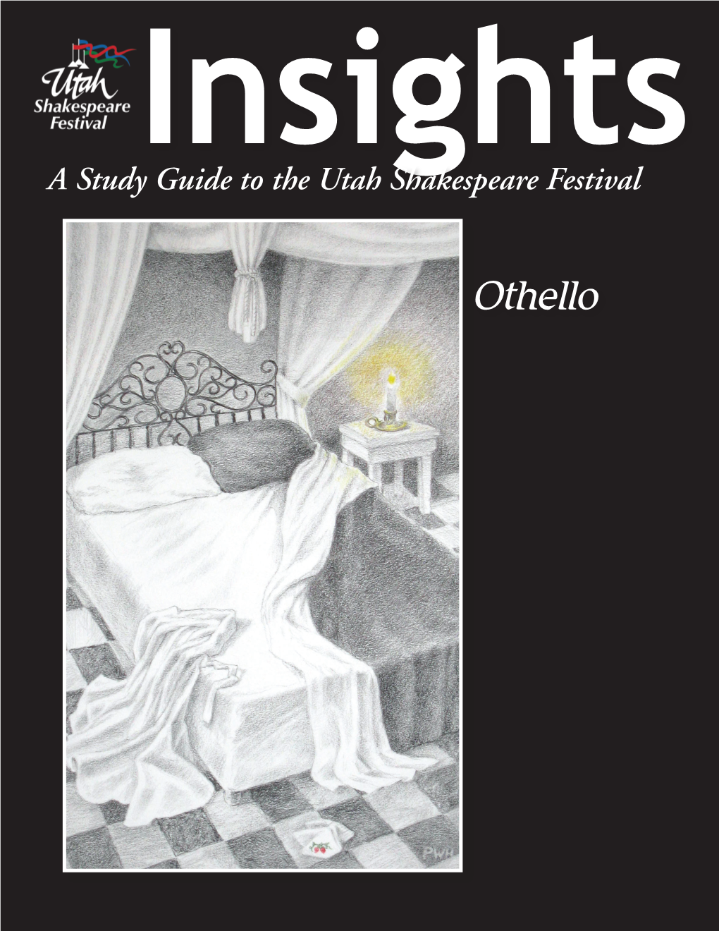 Othello the Articles in This Study Guide Are Not Meant to Mirror Or Interpret Any Productions at the Utah Shakespeare Festival