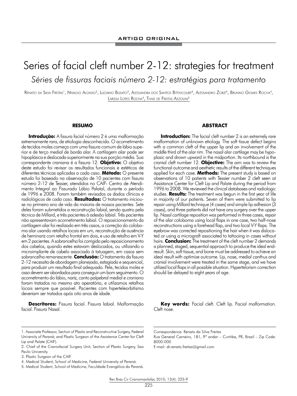 Series of Facial Cleft Number 2-12: Strategies for Treatment Séries De Fissuras Faciais Número 2-12: Estratégias Para Tratamento
