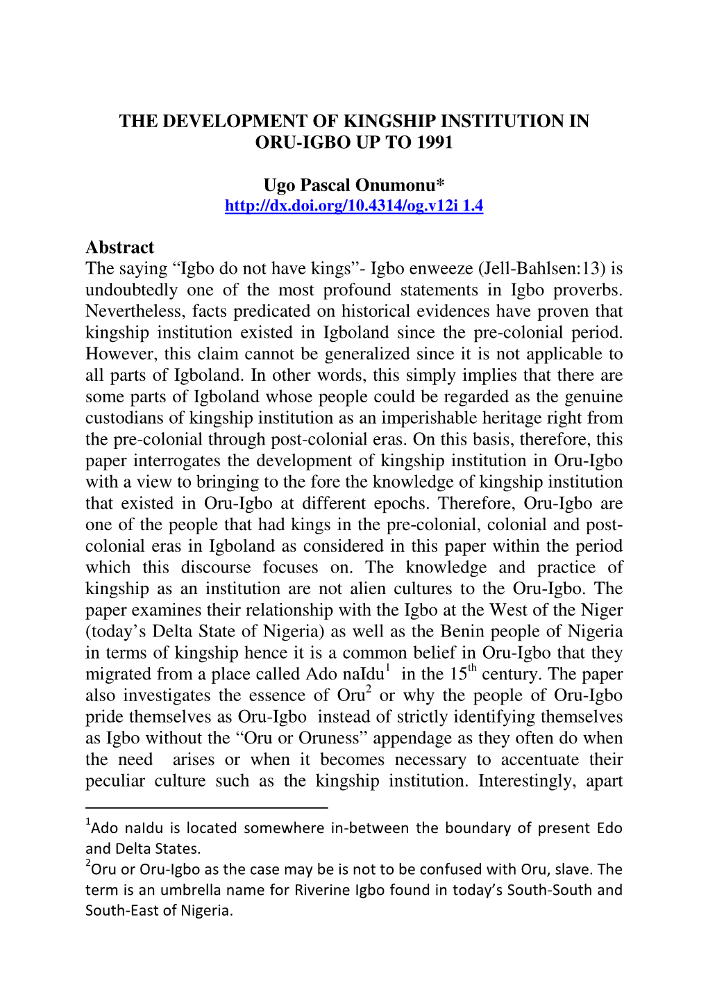 Igbo Do Not Have Kings”- Igbo Enweeze (Jell-Bahlsen:13) Is Undoubtedly One of the Most Profound Statements in Igbo Proverbs