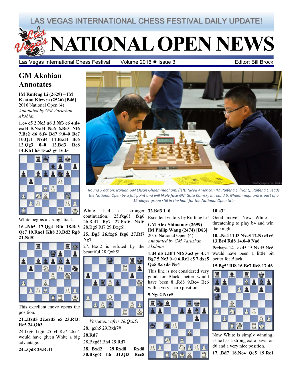 Issue 3 INTERNATIONAL CHESS FESTIVAL Dailypage UPDATE 1 ! NATIONAL OPEN NEWS Las Vegas International Chess Festival Volume 2016  Issue 3 Editor: Bill Brock