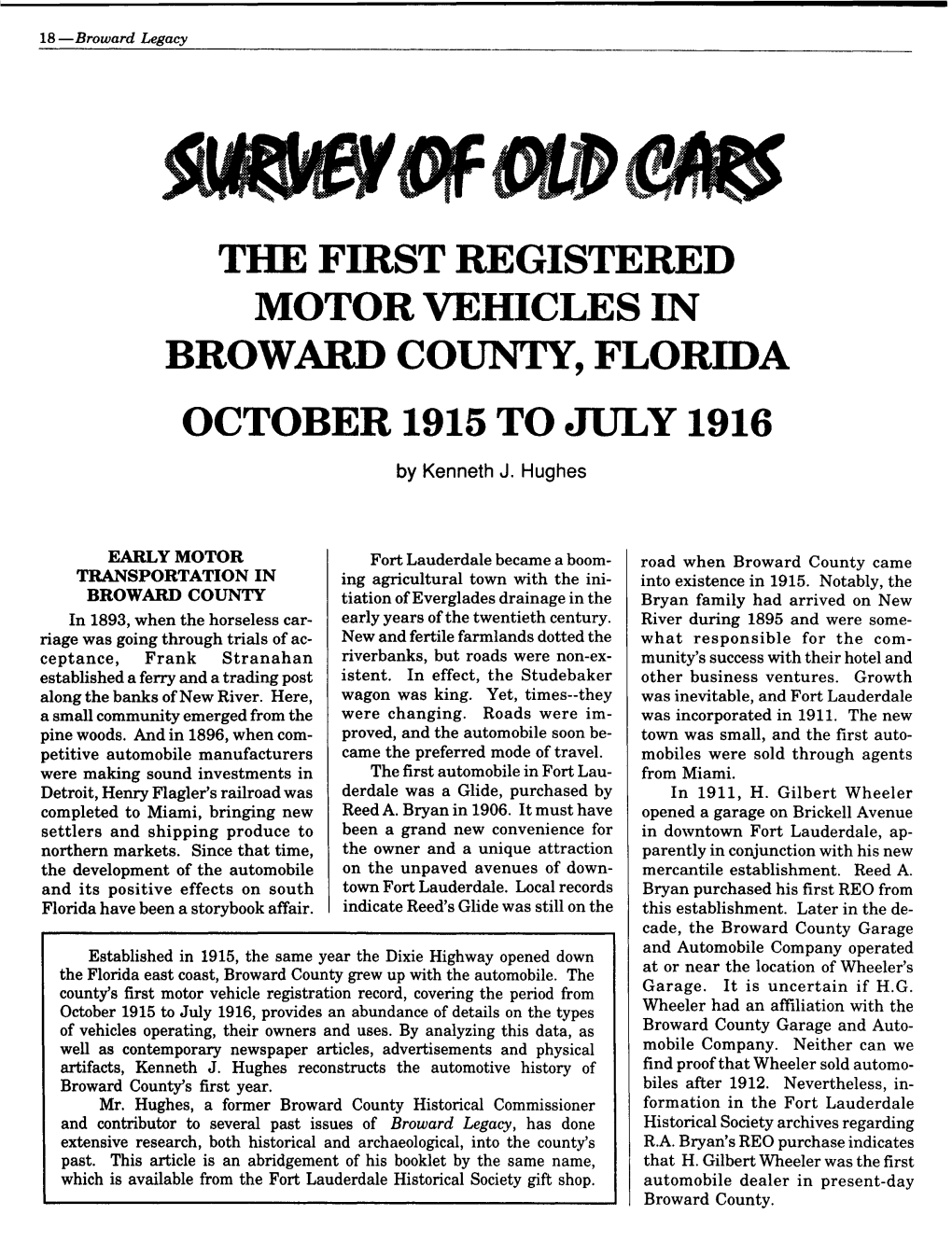THE FIRST REGISTERED MOTOR VEHICLES in BROWARD COUNTY, FLORIDA OCTOBER 1915 to July 1916 by Kenneth J