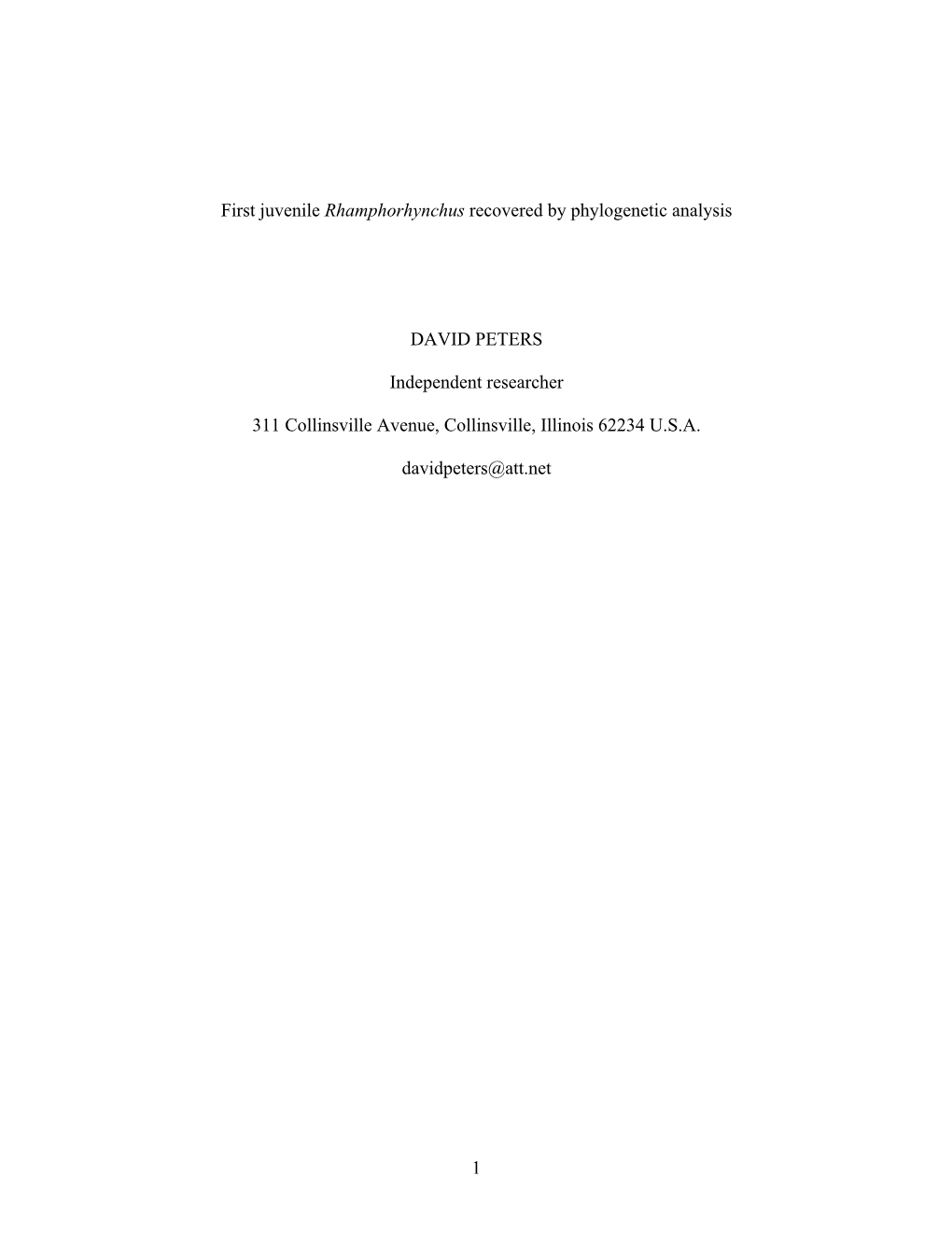 1 First Juvenile Rhamphorhynchus Recovered by Phylogenetic Analysis DAVID PETERS Independent Researcher 311 Collinsville Avenue