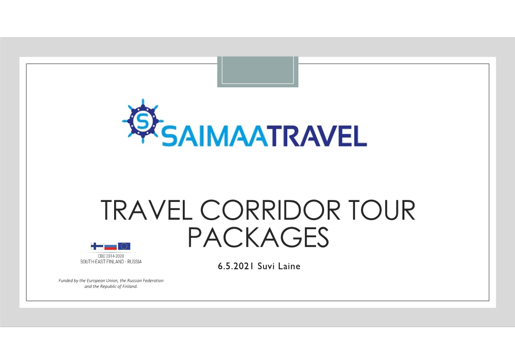 TRAVEL CORRIDOR TOUR PACKAGES 6.5.2021 Suvi Laine