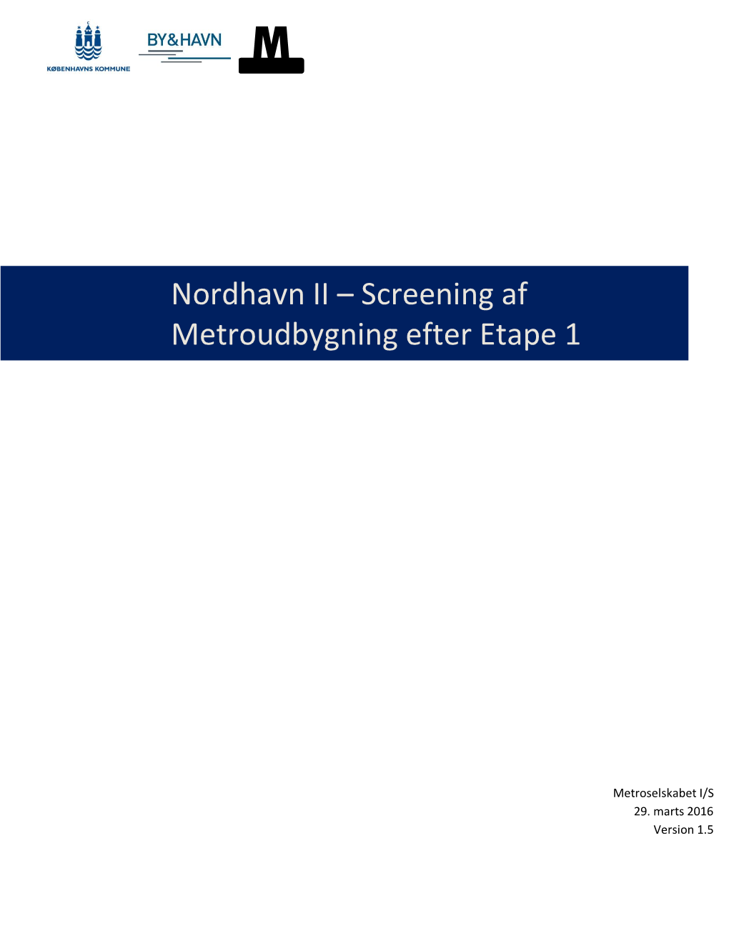 Nordhavn II – Screening Af Metroudbygning Efter Etape 1
