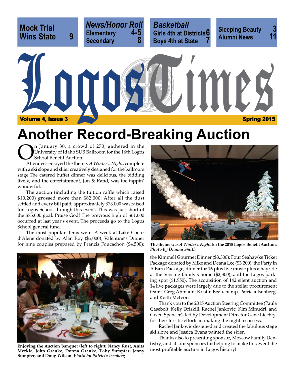 Another Record-Breaking Auction N January 30, a Crowd of 270, Gathered in the University of Idaho SUB Ballroom for the 16Th Logos Oschool Benefit Auction