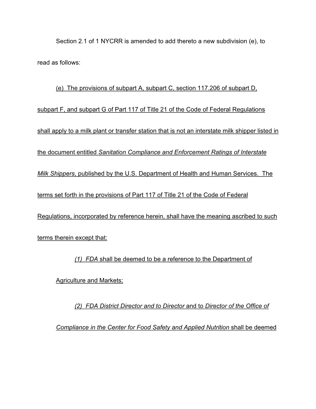 Section 2.1 of 1 NYCRR Is Amended to Add Thereto a New Subdivision (E), to Read As Follows: (E) the Provisions of Subpart A, Su