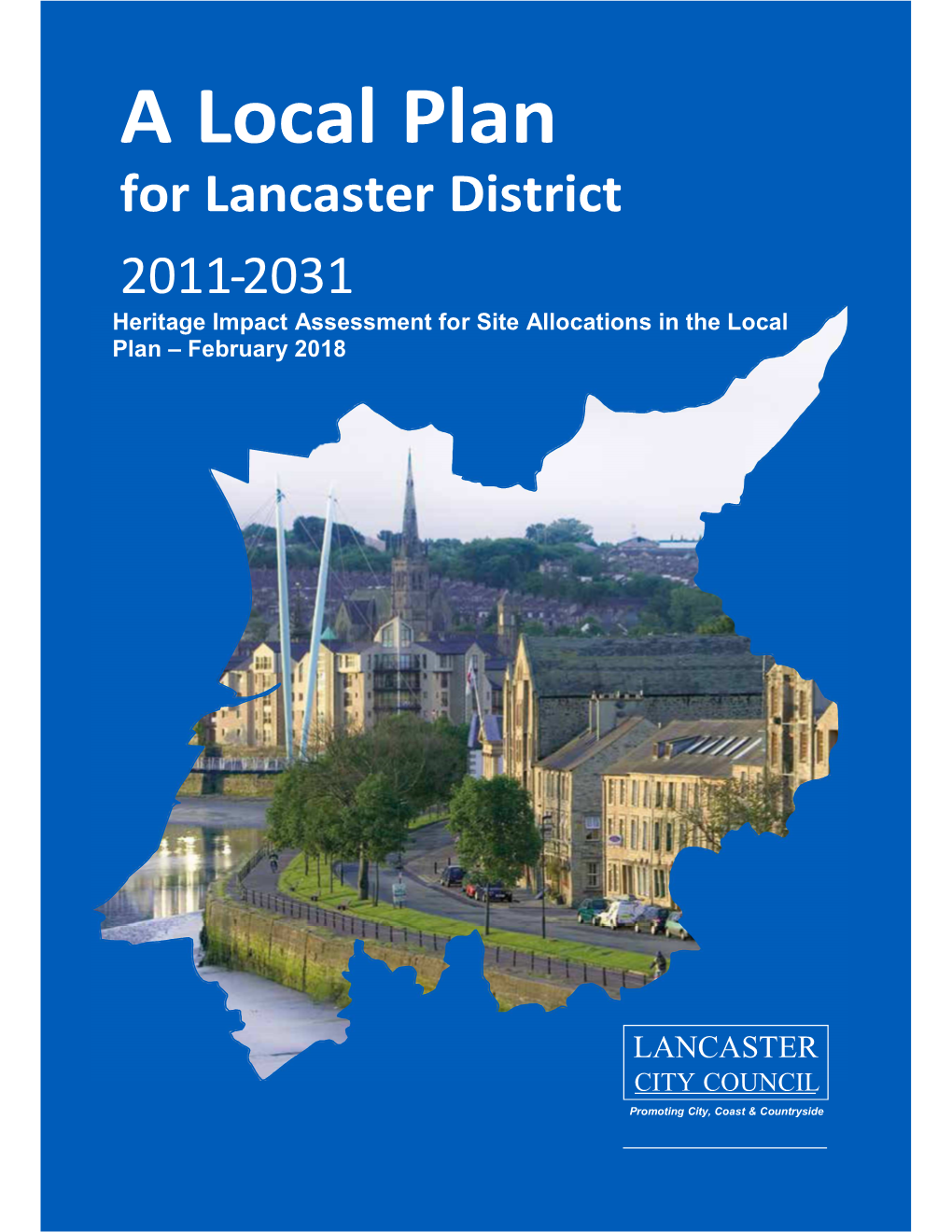 A Local Plan for Lancaster District 2011-2031 Heritage Impact Assessment for Site Allocations in the Local Plan – February 2018