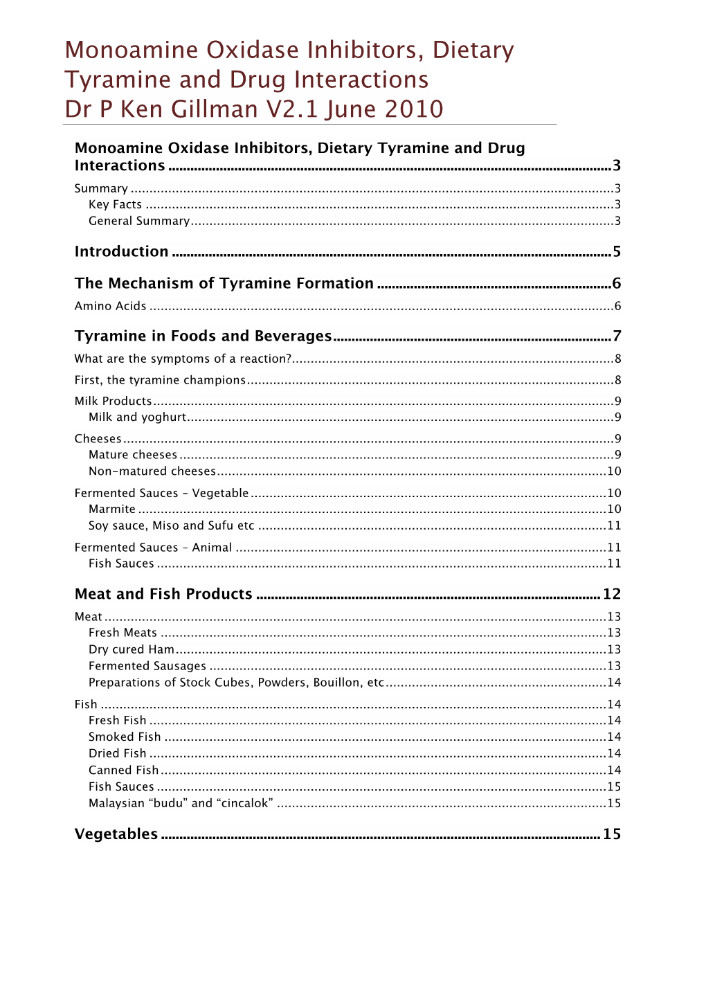 Monoamine Oxidase Inhibitors, Dietary Tyramine and Drug Interactions Dr P Ken Gillman V2.1 June 2010