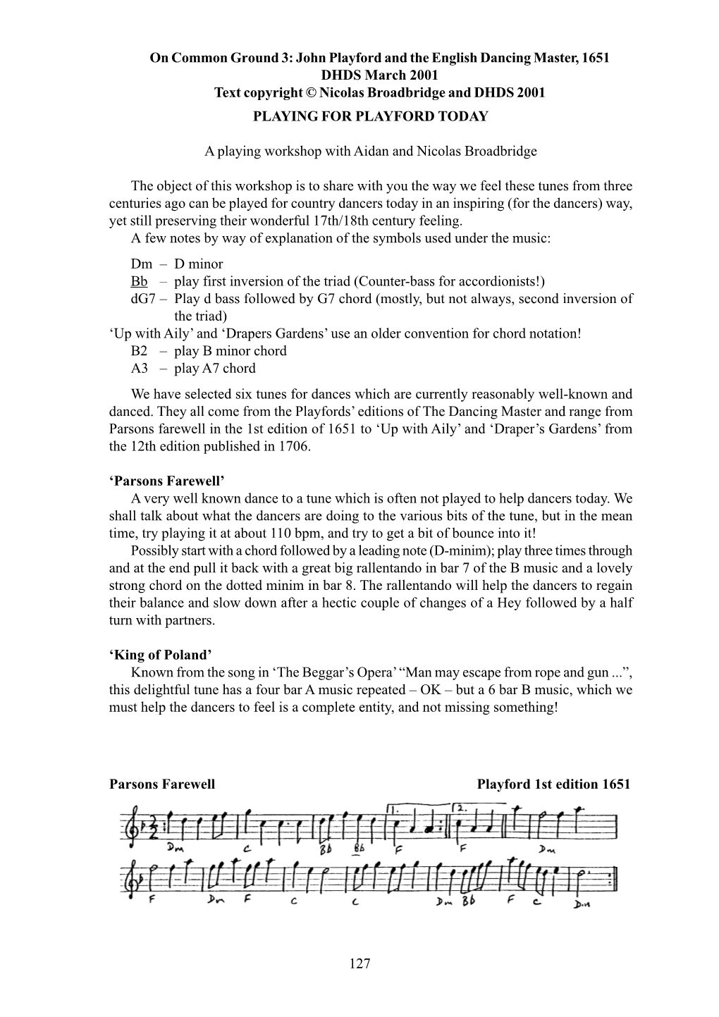 On Common Ground 3: John Playford and the English Dancing Master, 1651 DHDS March 2001 Text Copyright © Nicolas Broadbridge and DHDS 2001 PLAYING for PLAYFORD TODAY