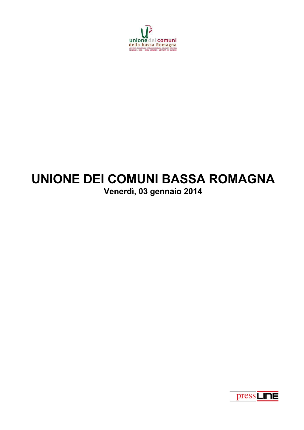 UNIONE DEI COMUNI BASSA ROMAGNA Venerdì, 03 Gennaio 2014 Venerdì, 03 Gennaio 2014