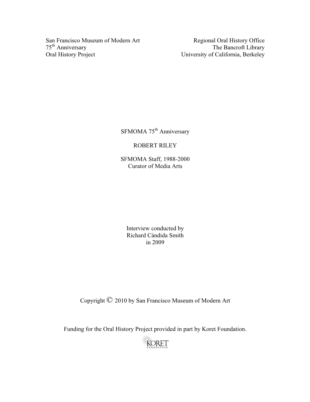 Oral History Office 75Th Anniversary the Bancroft Library Oral History Project University of California, Berkeley