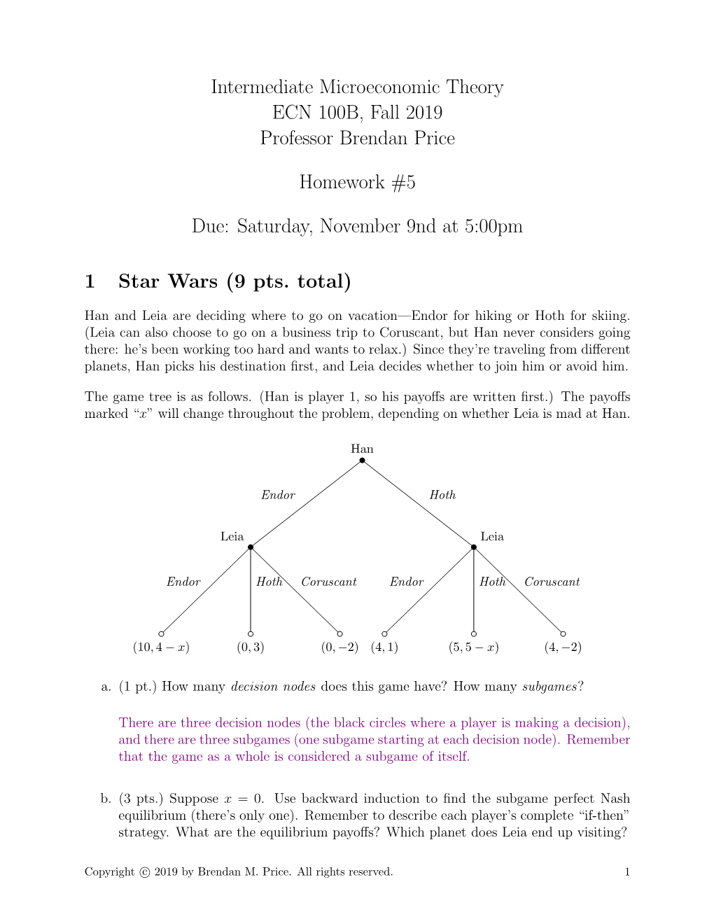 Intermediate Microeconomic Theory ECN 100B, Fall 2019 Professor Brendan Price Homework #5 Due: Saturday, November 9Nd at 5:00Pm