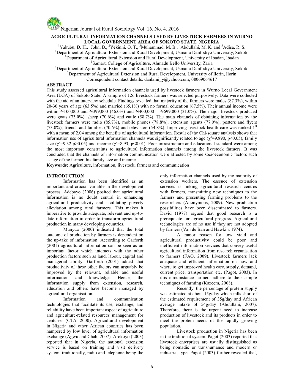 AGRICULTURAL INFORMATION CHANNELS USED by LIVESTOCK FARMERS in WURNO LOCAL GOVERNMENT AREA of SOKOTO STATE, NIGERIA 1Yakubu, D