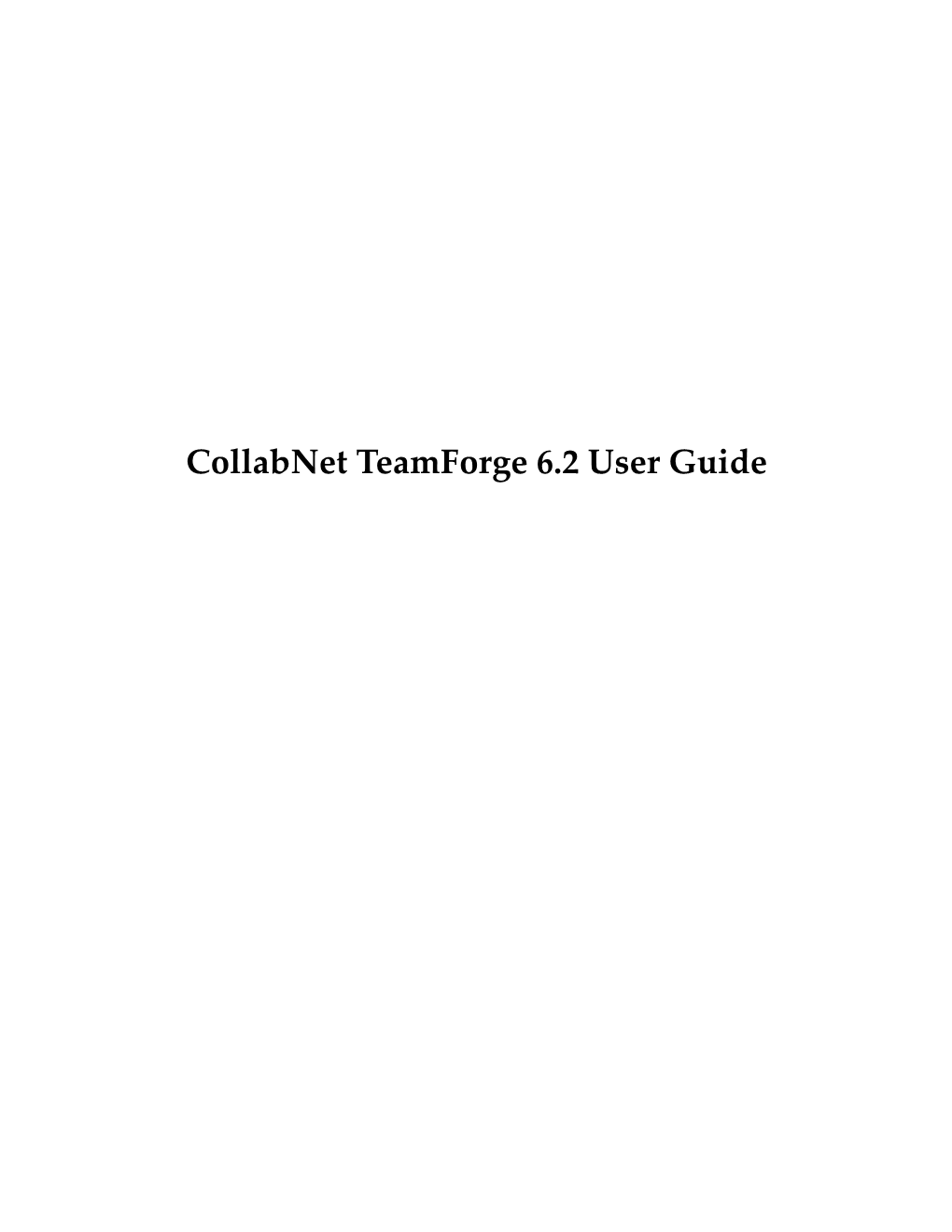 Collabnet Teamforge 6.2 User Guide 2 | Teamforge 6.2 | TOC