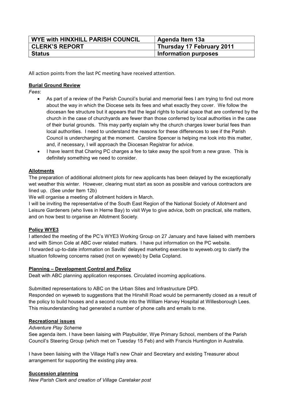 WYE with HINXHILL PARISH COUNCIL Agenda Item 13A CLERK’S REPORT Thursday 17 February 2011 Status Information Purposes