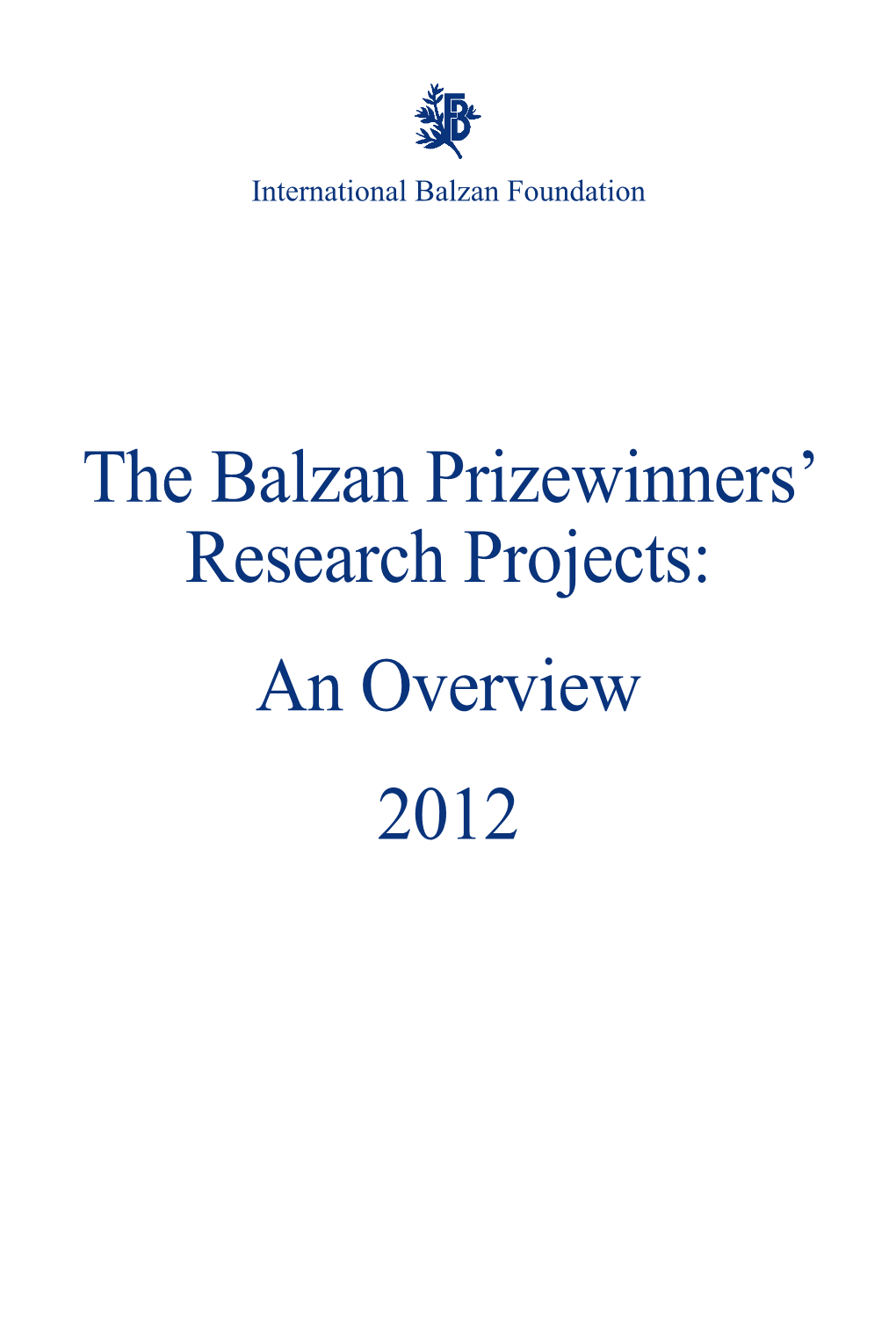 The Balzan Prizewinners' Research Projects: an Overview 2012