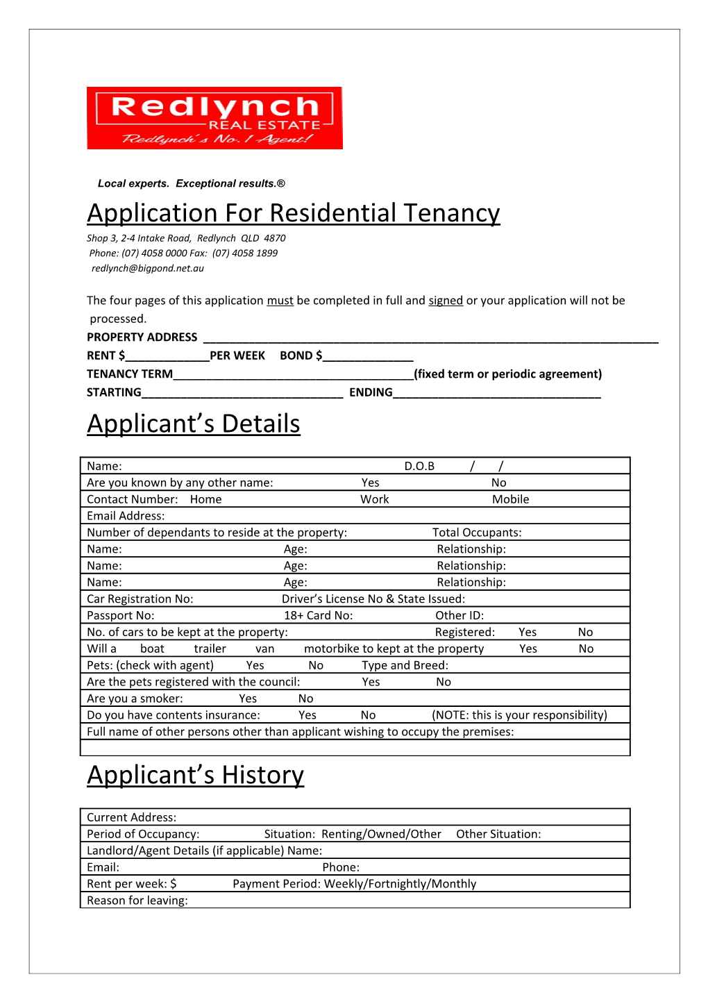 Application for Residential Tenancy Shop 3, 2-4 Intake Road, Redlynch QLD 4870 Phone: (07)