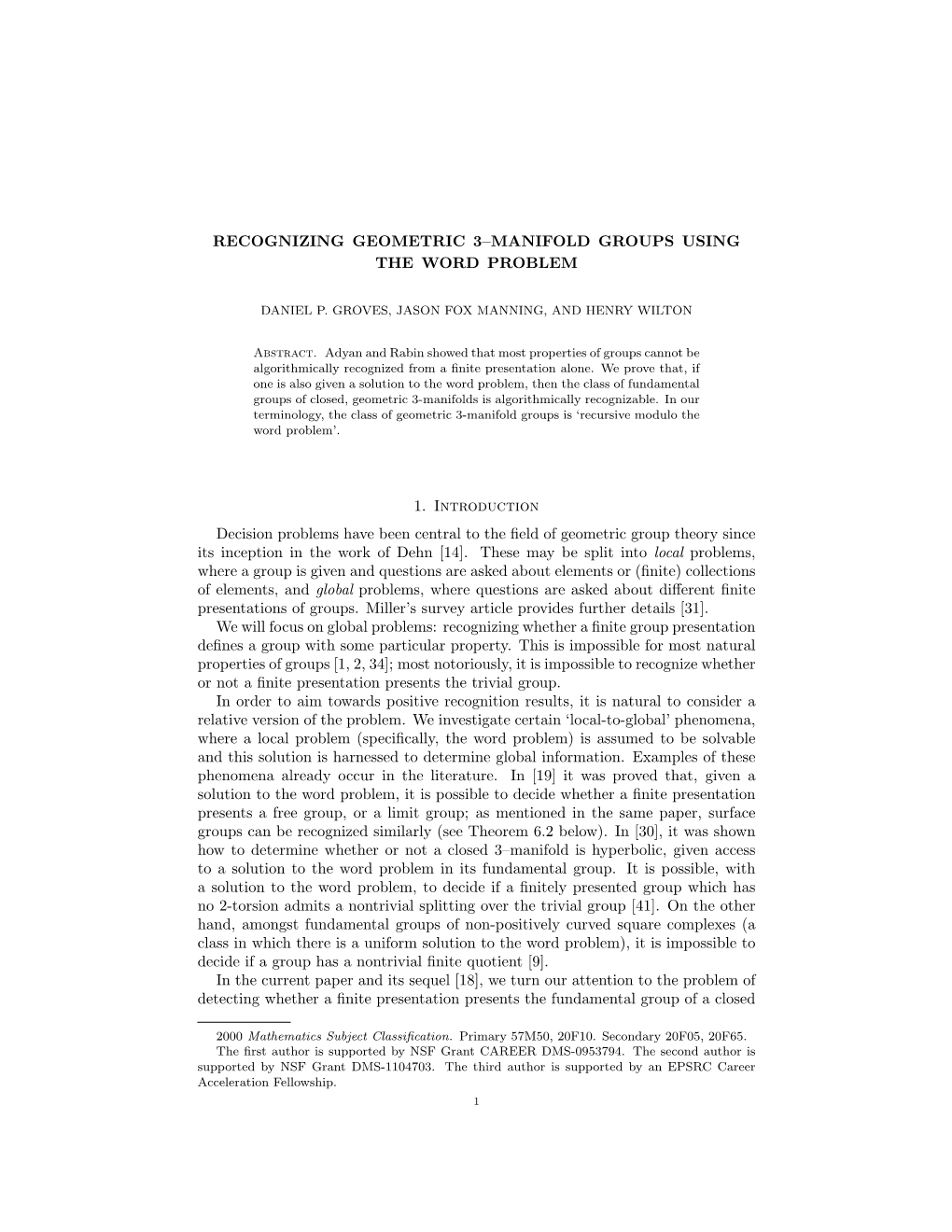 RECOGNIZING GEOMETRIC 3–MANIFOLD GROUPS USING the WORD PROBLEM 1. Introduction Decision Problems Have Been Central to the Fiel