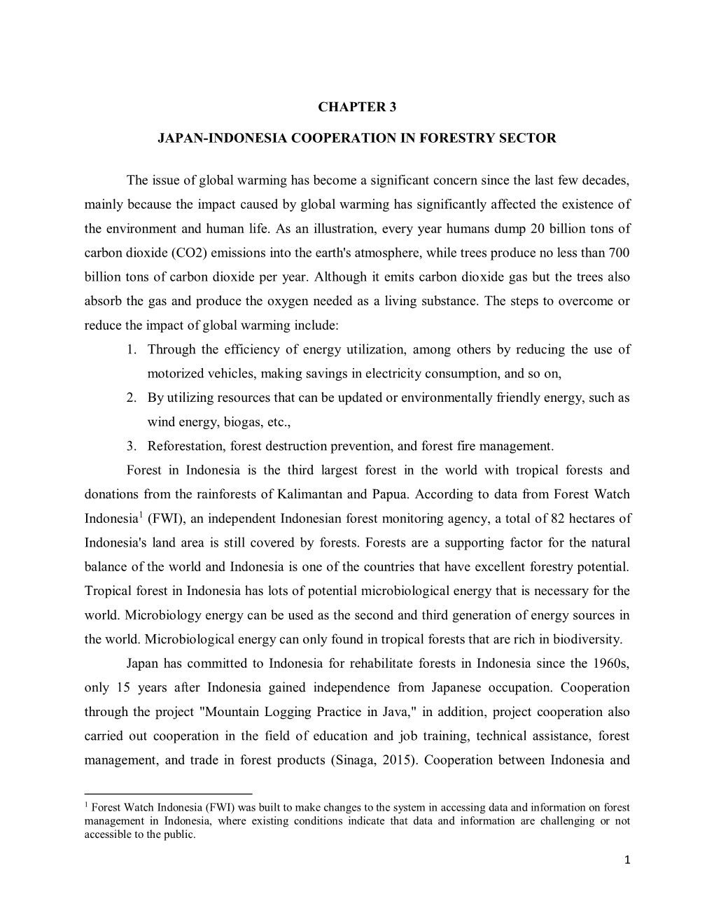 CHAPTER 3 JAPAN-INDONESIA COOPERATION in FORESTRY SECTOR the Issue of Global Warming Has Become a Significant Concern Since