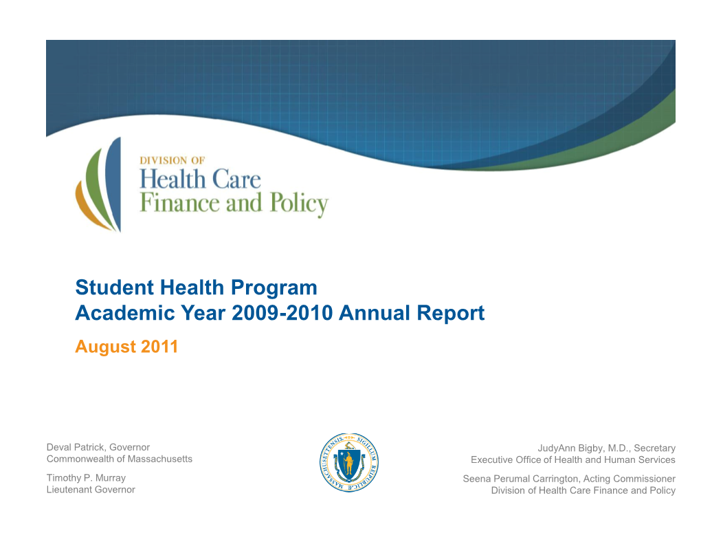 Student Health Program 2009-2010 Annual Report Is an Annual Report on Student Health Programs (Shps) from the Division of Health Care Finance and Policy (DHCFP)