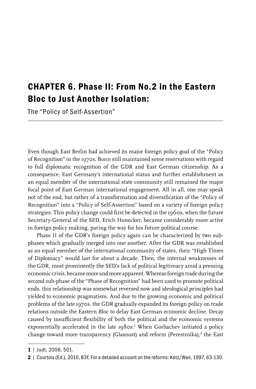 CHAPTER 6. Phase II: from No.2 in the Eastern Bloc to Just Another Isolation: the “Policy of Self-Assertion”