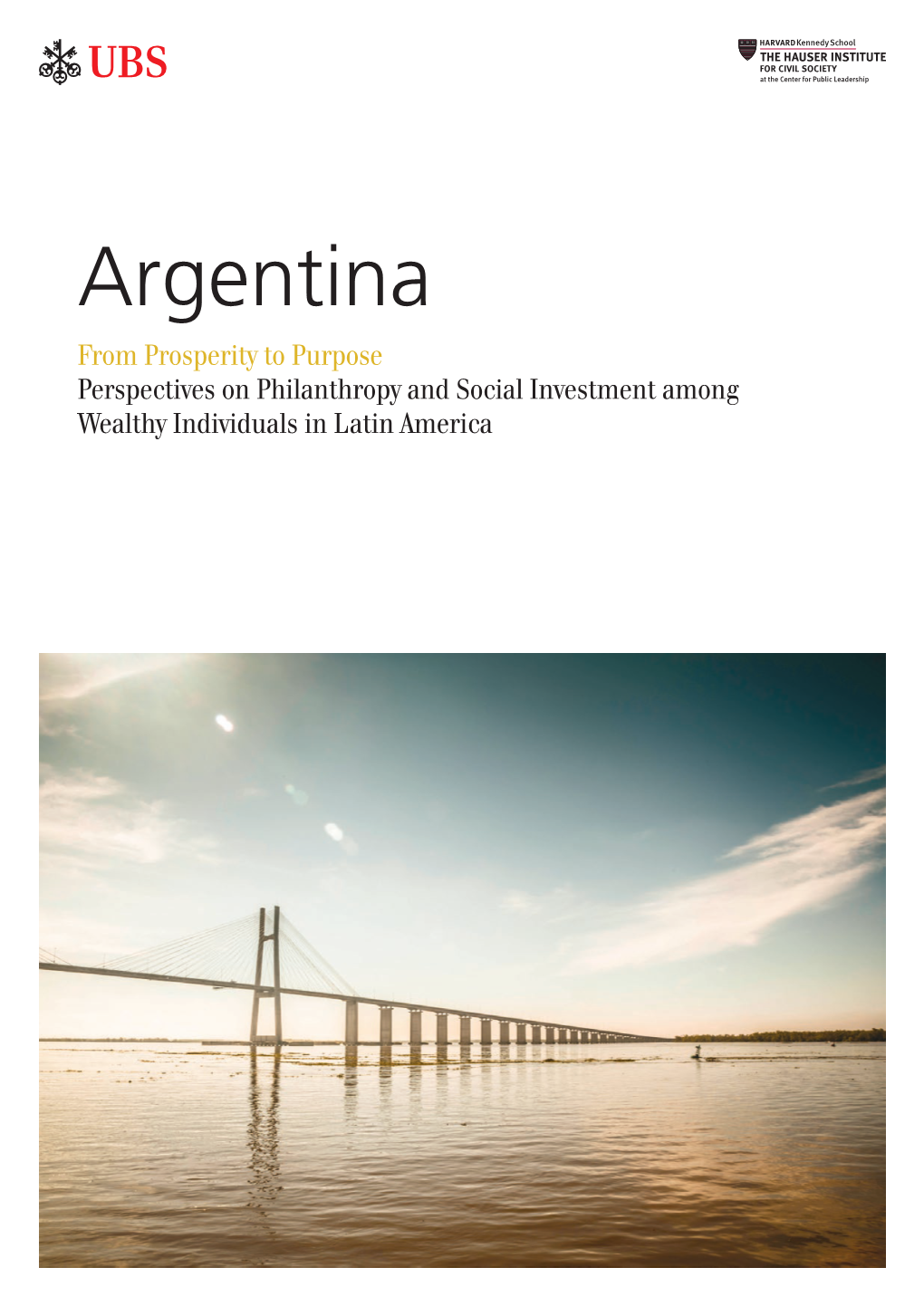 Argentina from Prosperity to Purpose Perspectives on Philanthropy and Social Investment Among Wealthy Individuals in Latin America Argentina at a Glance