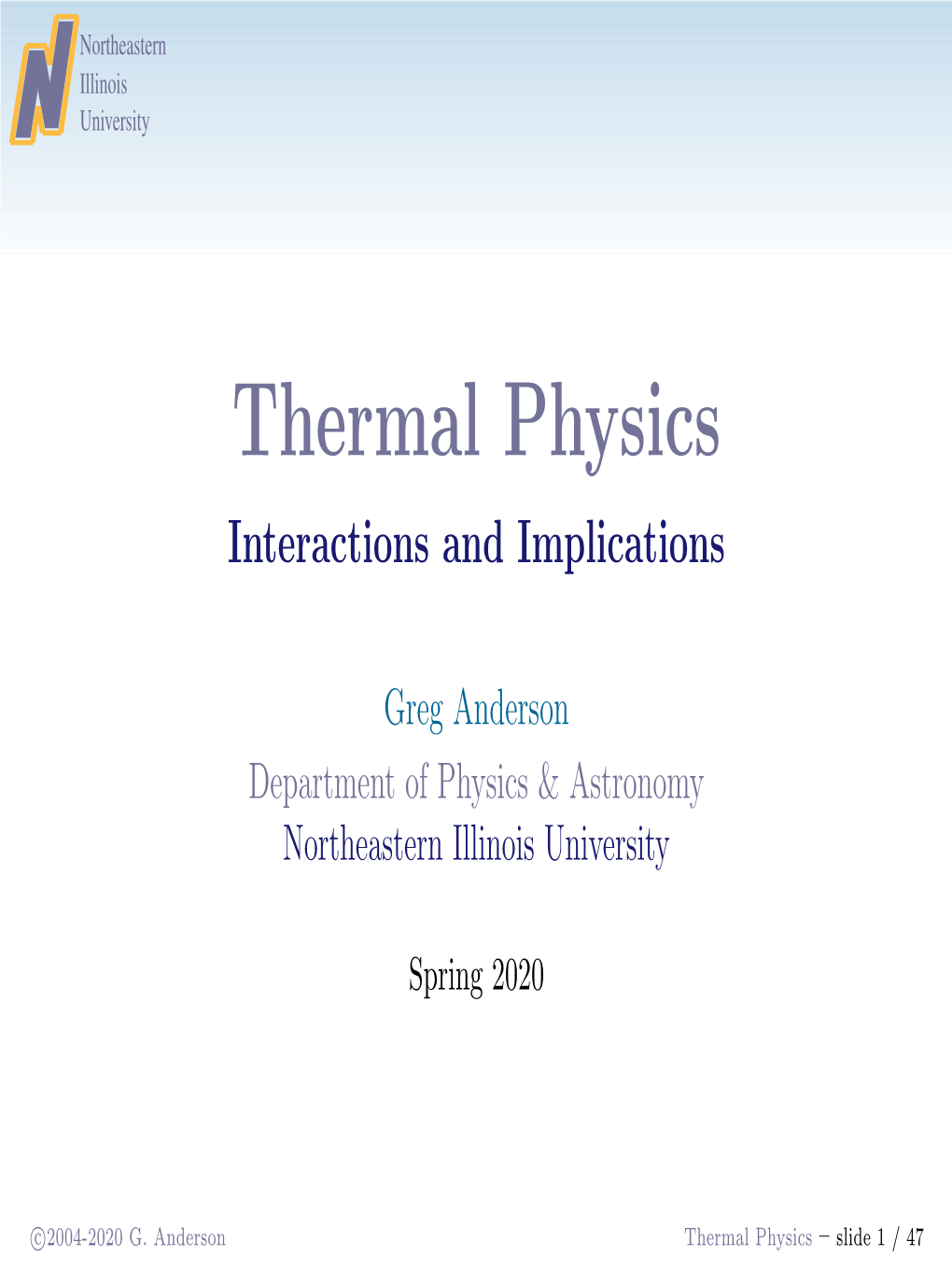 Thermal Physics Interactions and Implications