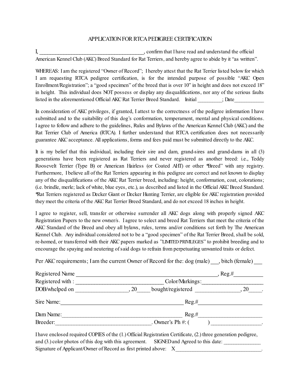 APPLICATION for RTCA PEDIGREE CERTIFICATION Per AKC Requirements; I Am the Current Owner of Record for The: Dog (Male) ___, Bitc