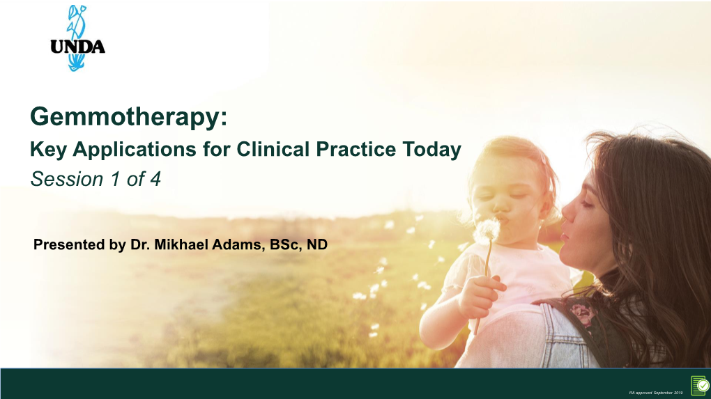 Gemmotherapy: Key Applications for Clinical Practice Today Session 1 of 4