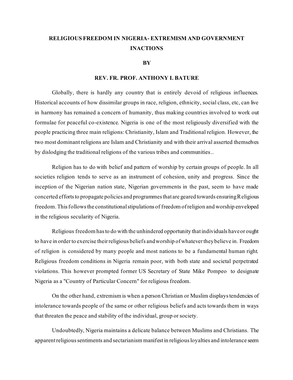 RELIGIOUS FREEDOM in NIGERIA- EXTREMISM and GOVERNMENT INACTIONS by REV. FR. PROF. ANTHONY I. BATURE Globally, There Is Hardly A