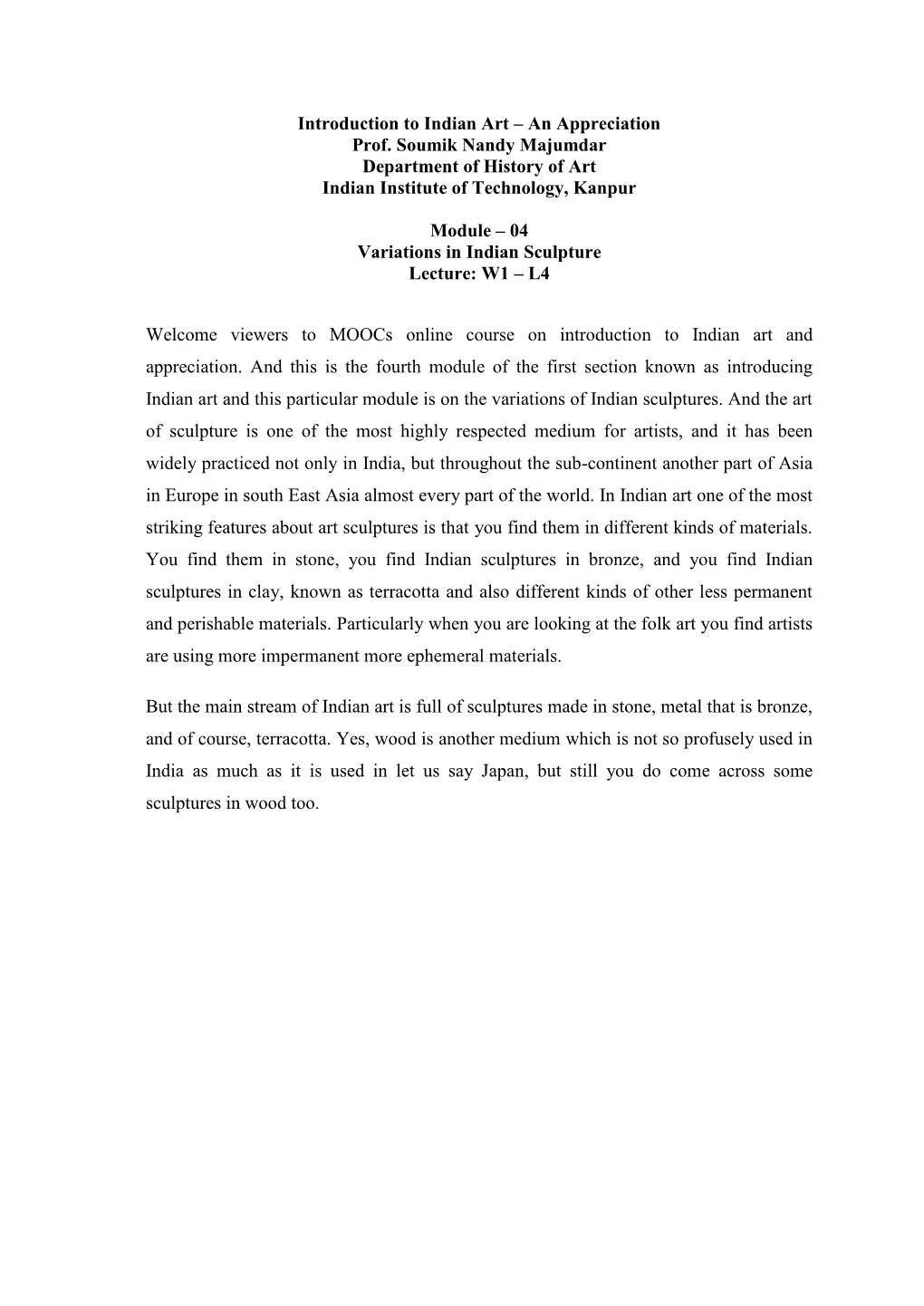 Introduction to Indian Art – an Appreciation Prof. Soumik Nandy Majumdar Department of History of Art Indian Institute of Technology, Kanpur