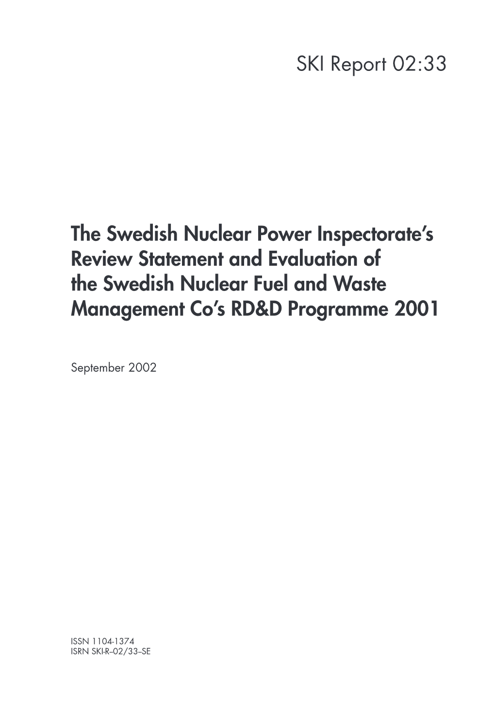 SKI Report 02:33 the Swedish Nuclear Power Inspectorate's Review Statement and Evaluation of the Swedish Nuclear Fuel and Wast