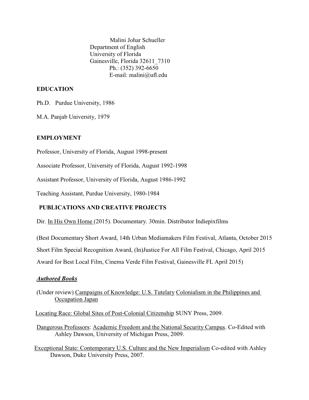 Malini Johar Schueller Department of English University of Florida Gainesville, Florida 32611 7310 Ph.: (352) 392-6650 E-Mail: Malini@Ufl.Edu