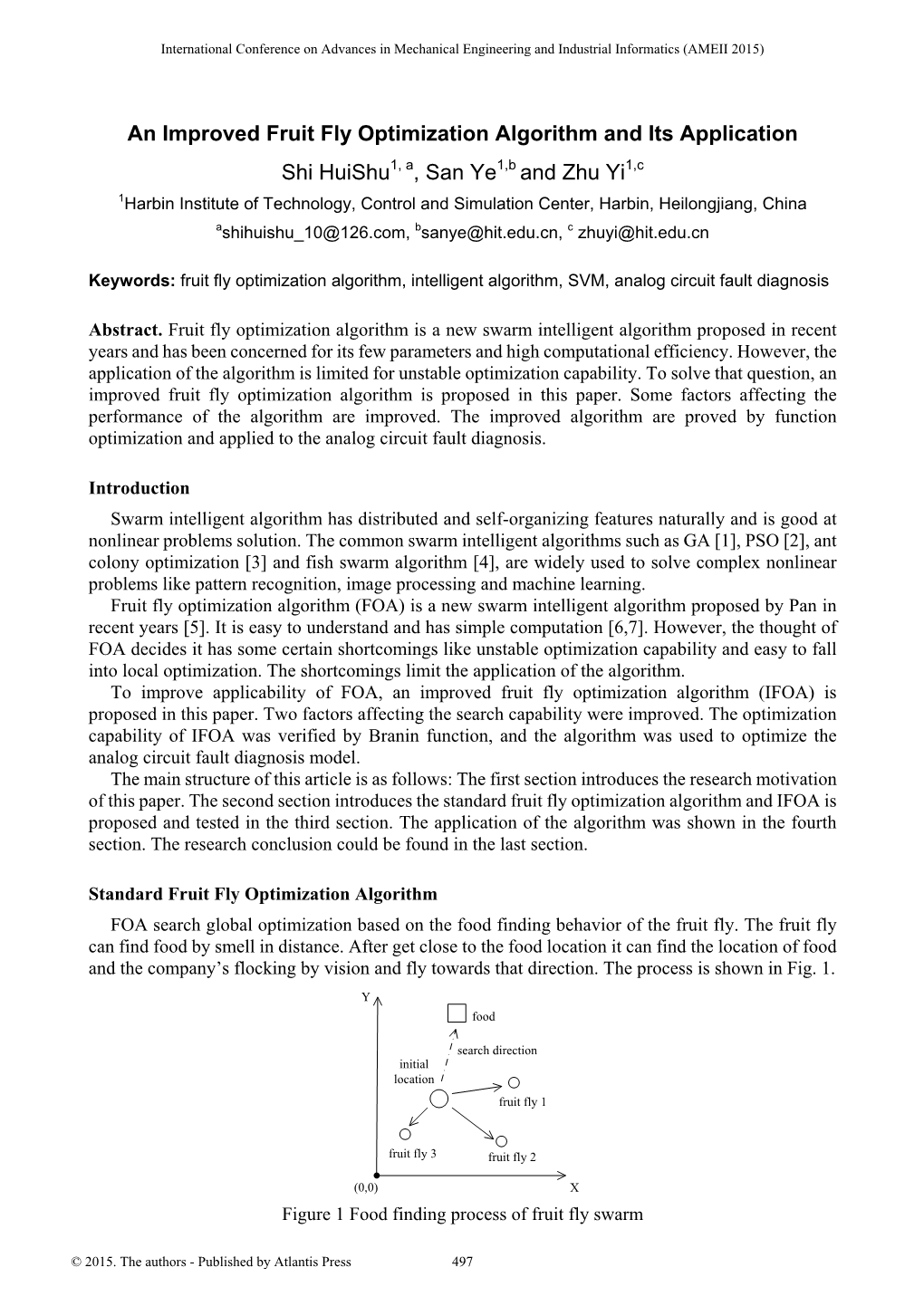 An Improved Fruit Fly Optimization Algorithm and Its Application Shi Huishu1, A, San Ye1,B and Zhu Yi1,C