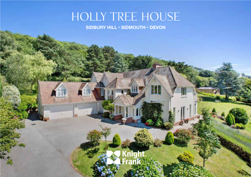 Holly Tree House Sidbury Hill • Sidmouth • Devon Holly Tree House Sidbury Hill • Sidmouth • Devon