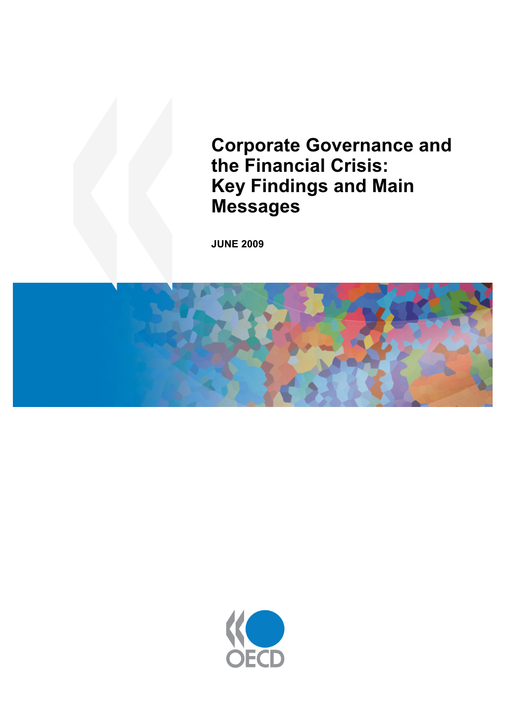 Corporate Governance and the Financial Crisis: Key Findings and Main Messages