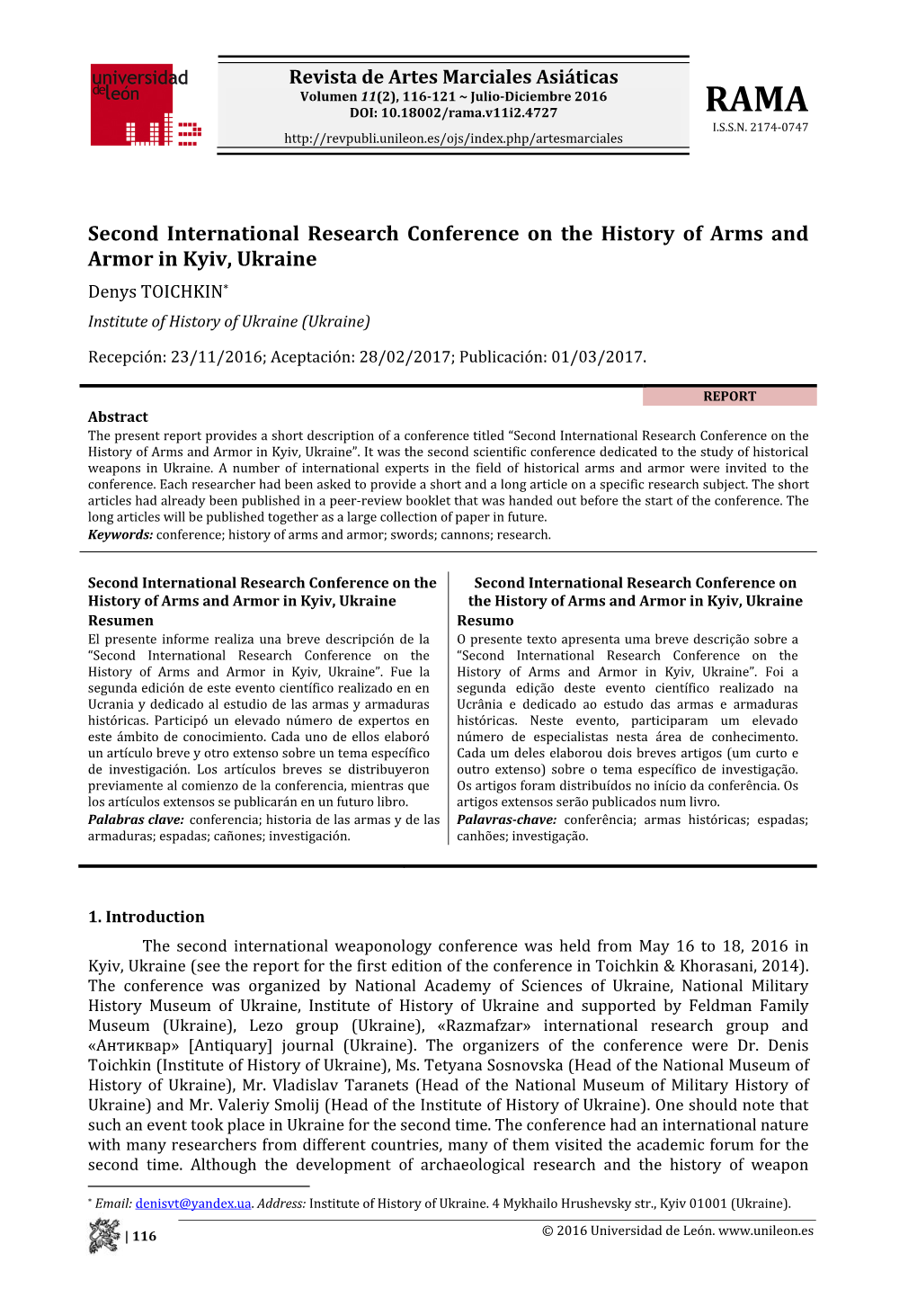 Second International Research Conference on the History of Arms and Armor in Kyiv, Ukraine Denys TOICHKIN* Institute of History of Ukraine (Ukraine)