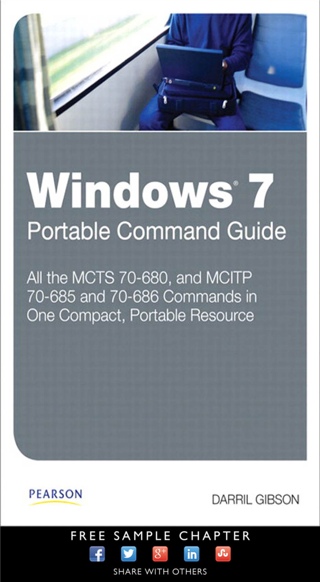 Windows 7 Portable Command Guide: MCTS 70-680, and MCITP 70-685 and 70-686