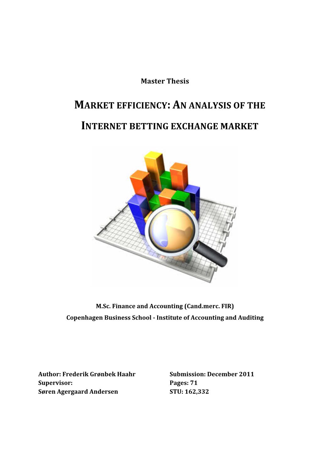 Market Efficiency: an Analysis of the Internet Betting Exchange Market Frederik Haahr