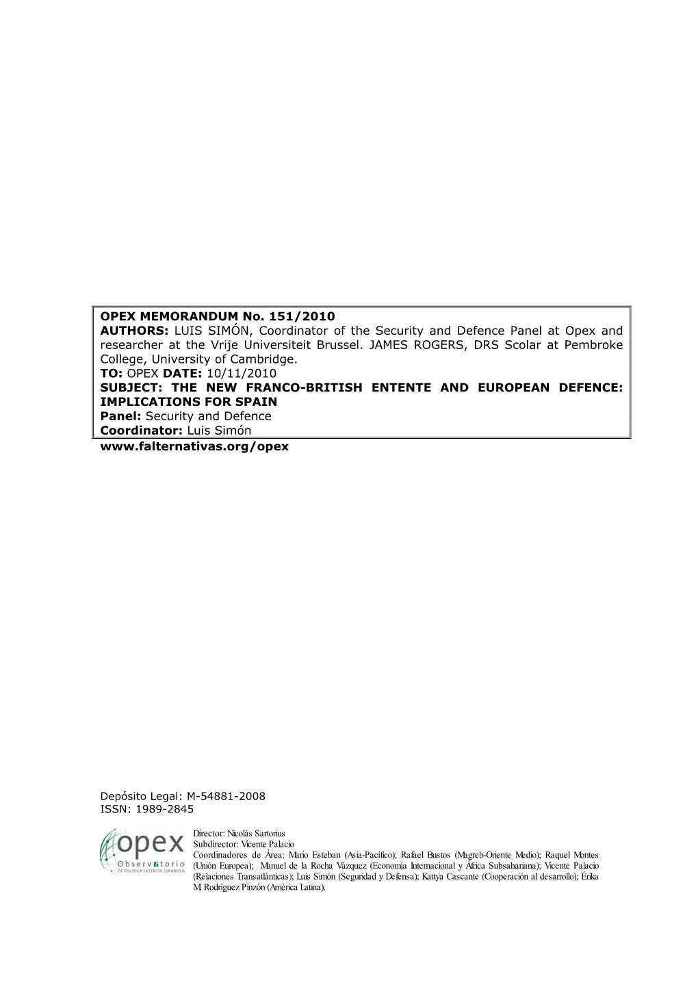OPEX MEMORANDUM No. 151/2010 AUTHORS: LUIS SIMÓN, Coordinator of the Security and Defence Panel at Opex and Researcher at the Vrije Universiteit Brussel