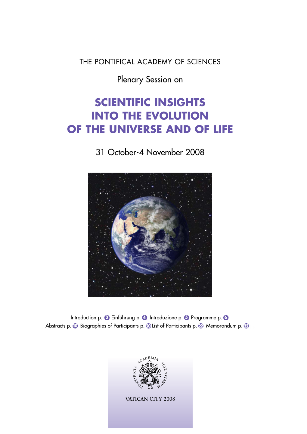 Scientific Insights Into the Evolution of the Universe and of Life