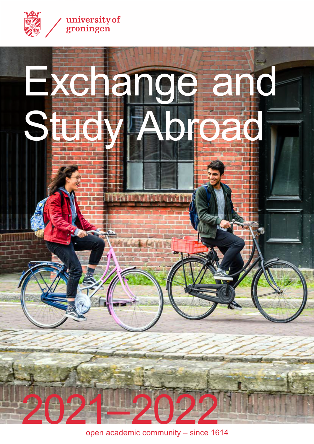 2021–2022 Open Academic Community – Since 1614 2 Exchange and Study Abroad 2021–2022 University of Groningen 3