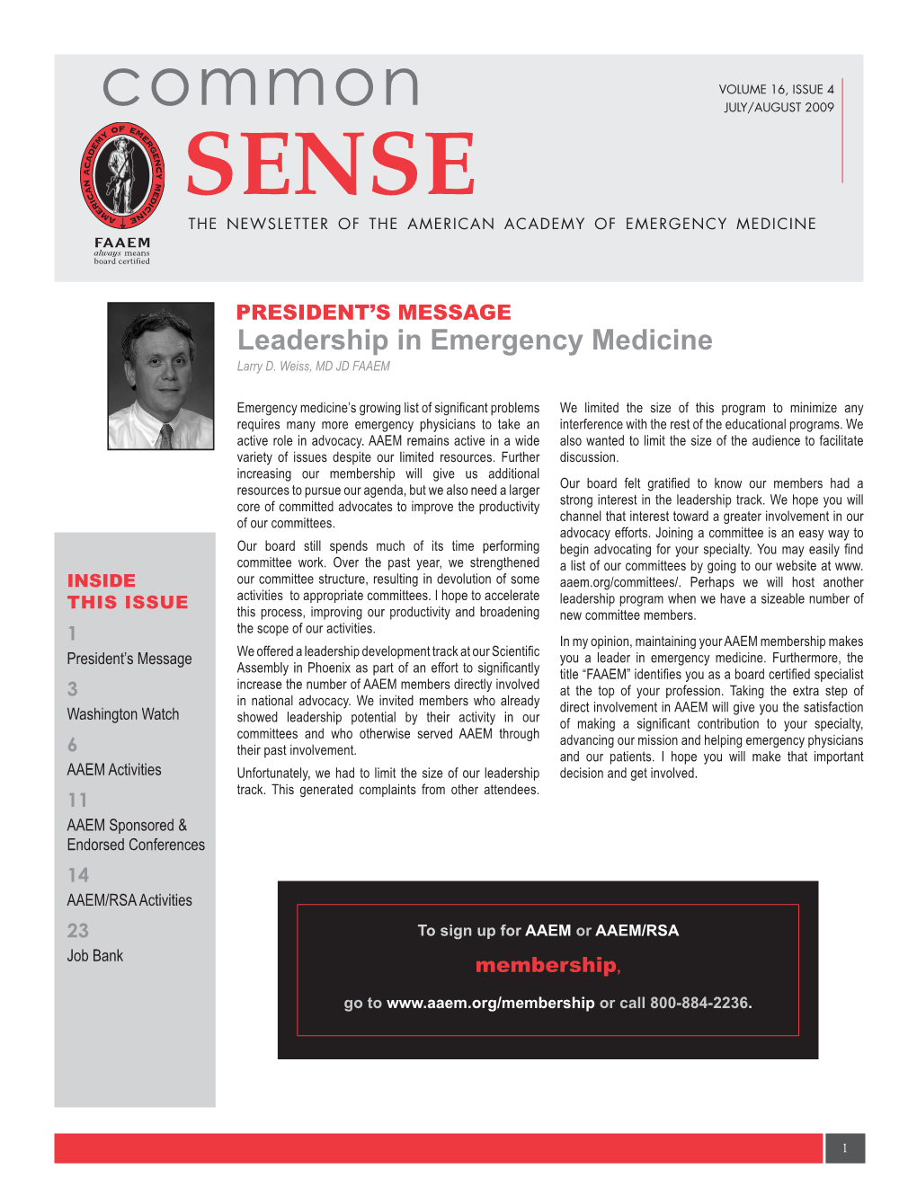 Common JULY/AUGUST 2009 SENSE the NEWSLETTER of the AMERICAN ACADEMY of EMERGENCY MEDICINE