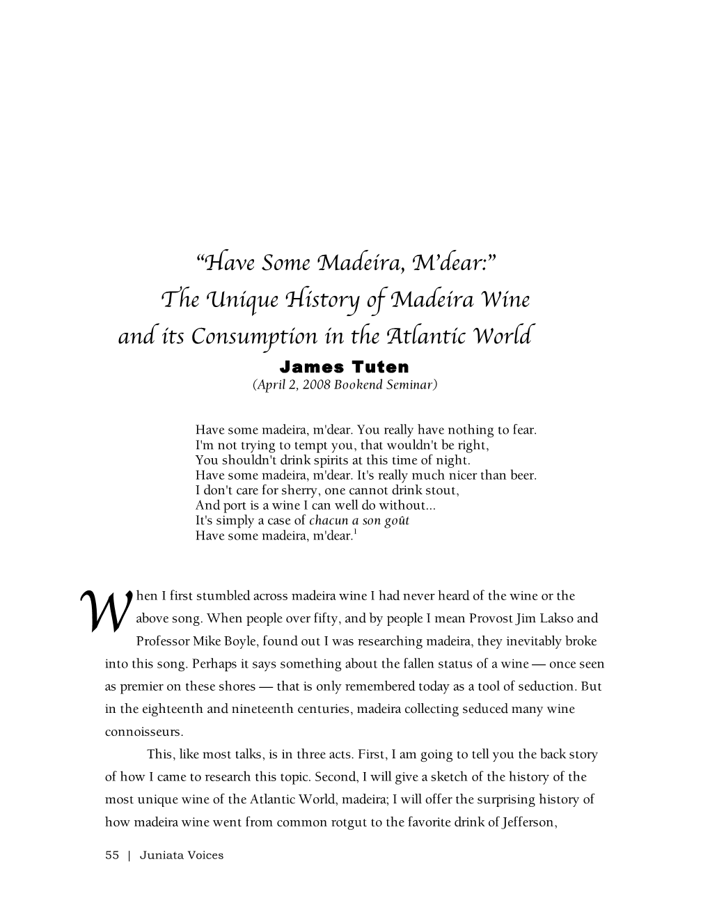 The Unique History of Madeira Wine and Its Consumption in the Atlantic World James Tuten (April 2, 2008 Bookend Seminar)