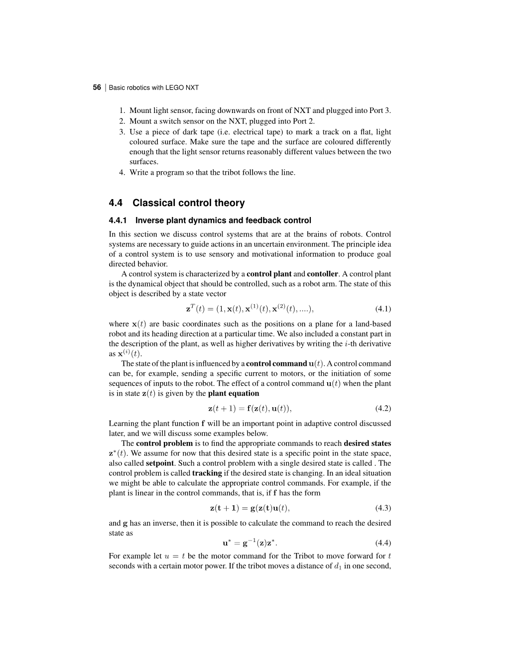 4.4 Classical Control Theory 4.4.1 Inverse Plant Dynamics and Feedback Control in This Section We Discuss Control Systems That Are at the Brains of Robots