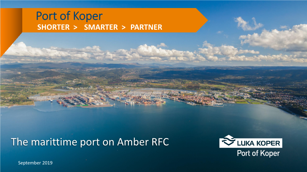 Port of Koper SHORTER > SMARTER > PARTNER