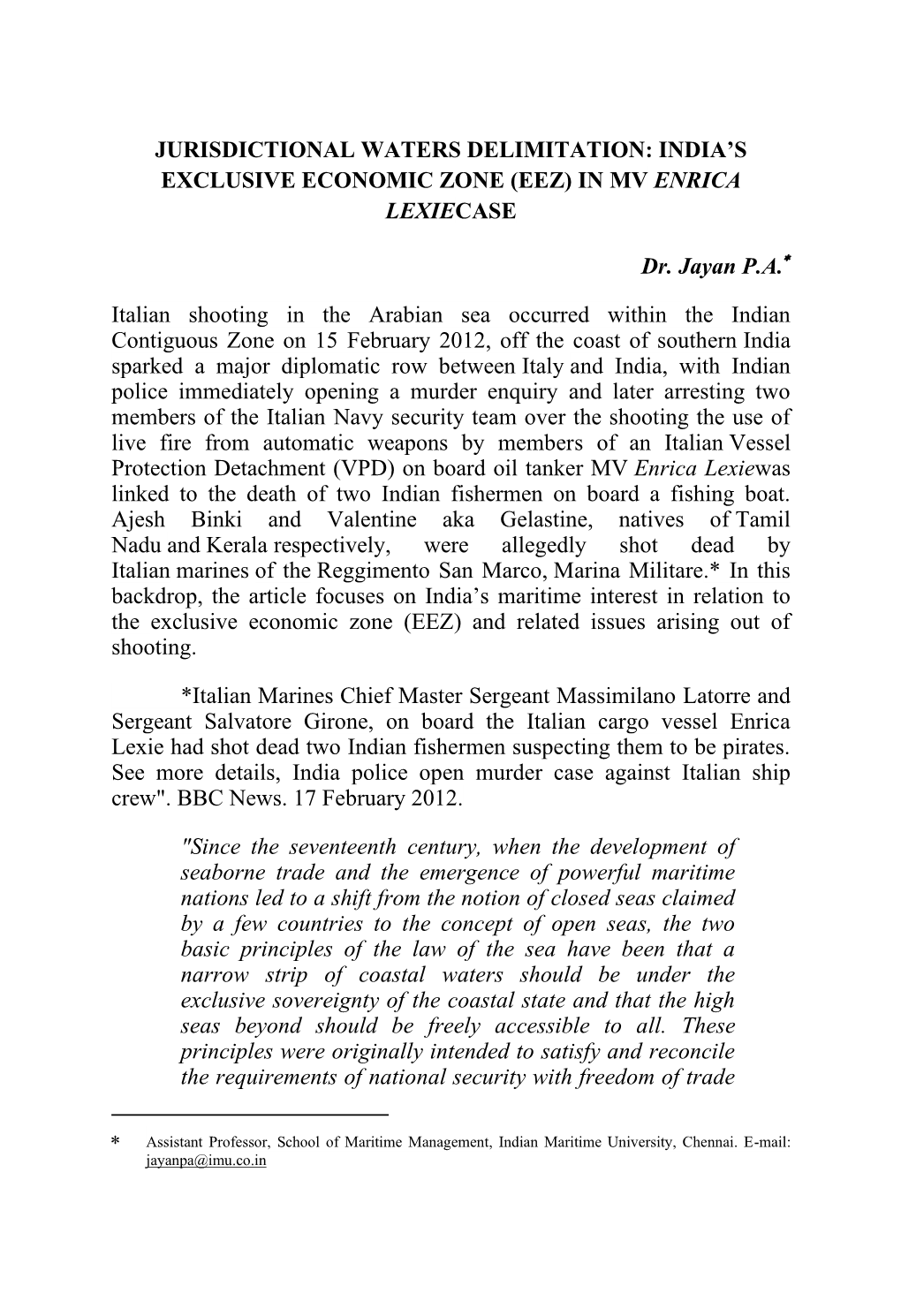 JURISDICTIONAL WATERS DELIMITATION: INDIA‟S EXCLUSIVE ECONOMIC ZONE (EEZ) in MV ENRICA LEXIECASE Dr. Jayan P.A. Italian Shooti