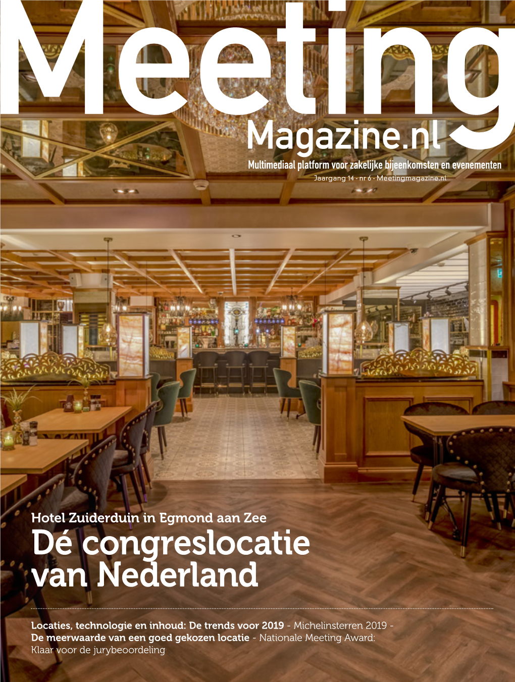 SUITJE BIJ HOLLAND CASINO SCHEVENINGEN? Meeting Magazine.Nl Multimediaal Platform Voor Zakelijke Bijeenkomsten En Evenementen Jaargang 14 - Nr 6 - Meetingmagazine.Nl